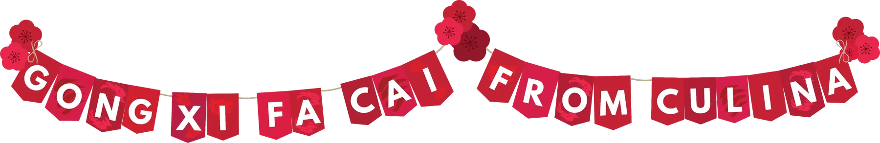 Bunting reading Gong Xi Fa Cai from Culina